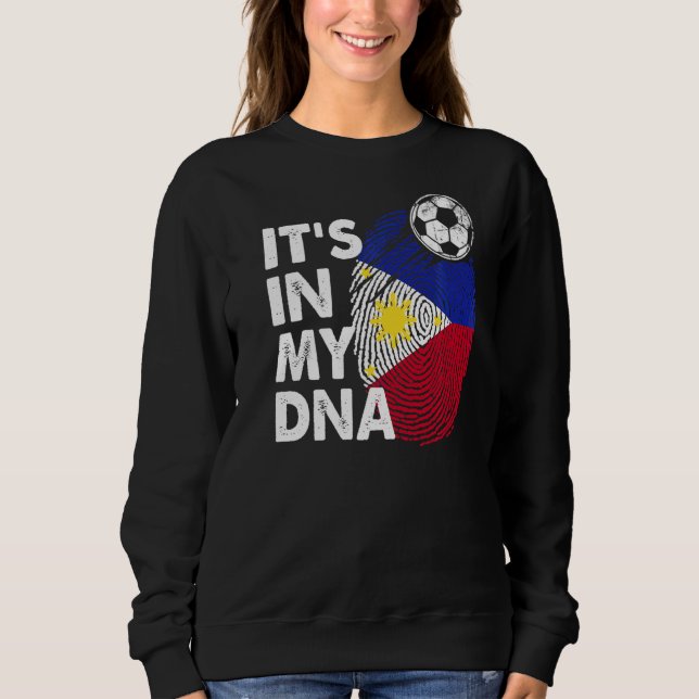 Philippines In My Dna Philippine Flag Team Philipp Sweatshirt (Front)