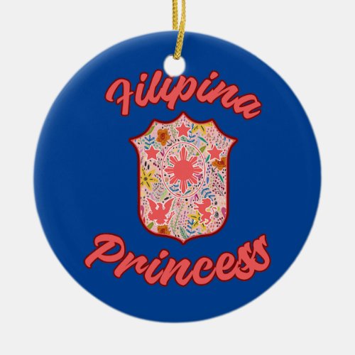 Philippines Pinay Filipina Princess Queen Proud Ceramic Ornament