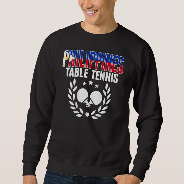 Philippines Ping Pong   Support Philippine Table T Sweatshirt (Front)