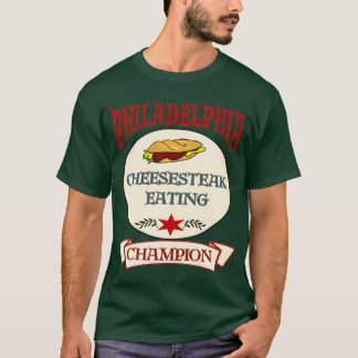 Philly Cheese Steak Eating Champ T-Shirt