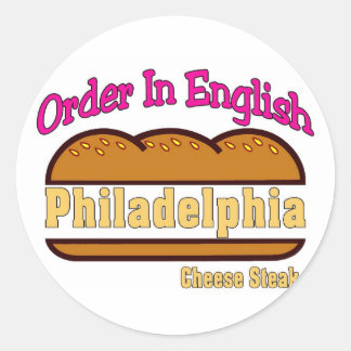 Philly Cheese Steak- Order In English Classic Round Sticker