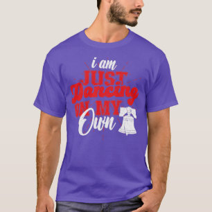Philly Dancing on My Own Philadelphia T-Shirt