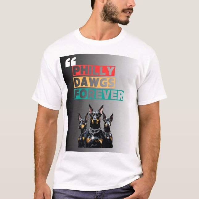 PHILLY DAWGS FOREVER T-Shirt – Street Style (Front)