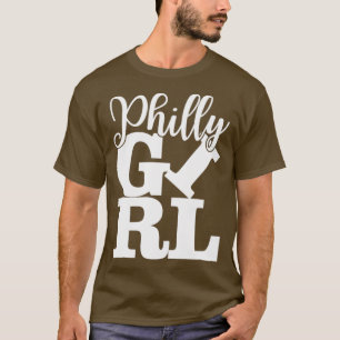 Philly Girl Philadelphia Home Town Pride Philly Ja T-Shirt