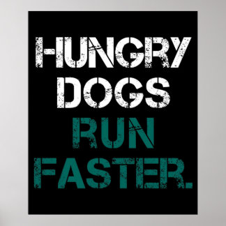 Philly Hungry Dogs Run Faster Poster