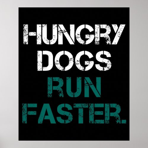 Philly Hungry Dogs Run Faster Poster