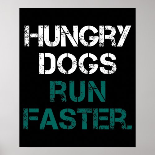 Philly Hungry Dogs Run Faster Poster