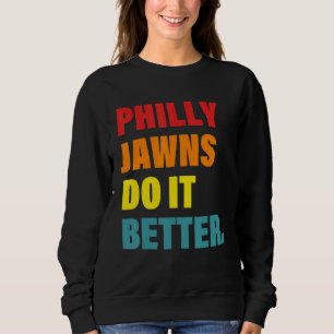 Philly Jawns Do It Better Apparel Sweatshirt