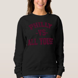 Philly vs All Youse Philadelphia Slang Retro Men Sweatshirt