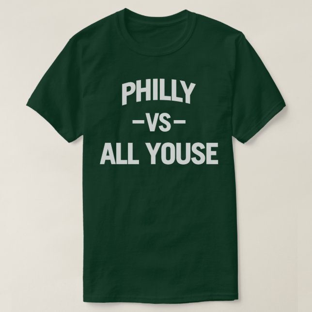 Philly Vs All Youse (white)  T-Shirt (Design Front)