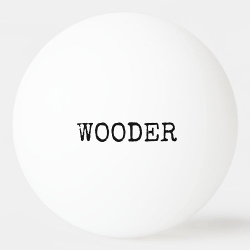 Philly Wooder  Ping Pong Ball