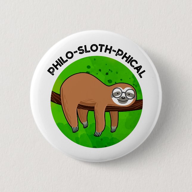 Philo-sloth-phical Funny Animal Sloth Pun  Button (Front)