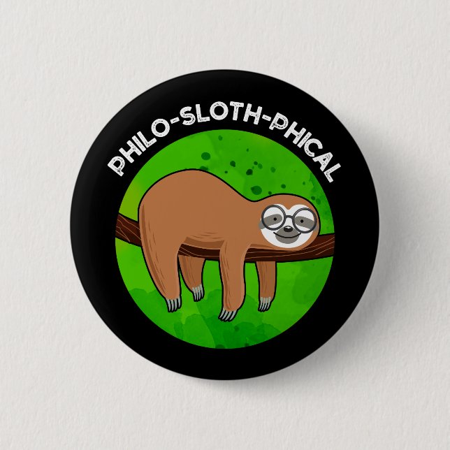 Philo-sloth-phical Funny Animal Sloth Pun Dark BG Button (Front)