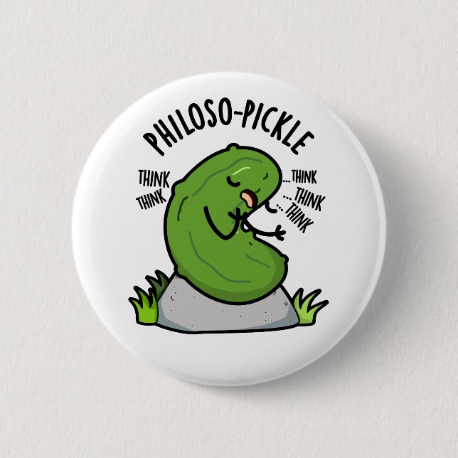 Philoso-pickle Funny Pickle Pun  Button (Front)