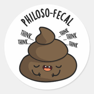 Philosop-fecal Funny Poop Pun Classic Round Sticker