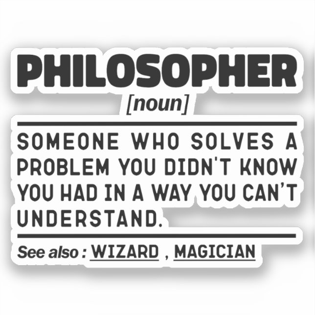 Philosopher Noun Metaphysics Thinker Sarcasm Sticker (Front)