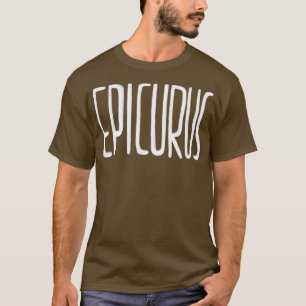 Philosophy Epicurus Greek philosopher T-Shirt