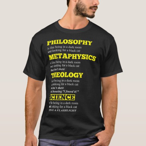 Philosophy Metaphysics Theology Science Humor _1  T_Shirt