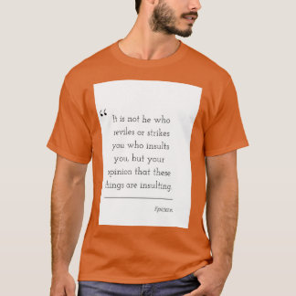 Philosophy Quote Epictetus 29 T-Shirt