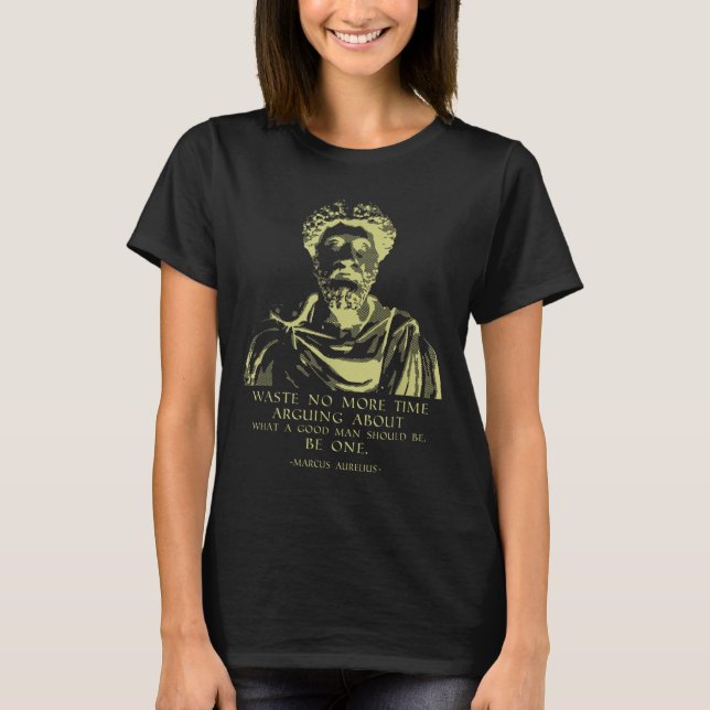 Philosophy Quote Stoic Sayings Marcus Aurelius  T-Shirt (Front)