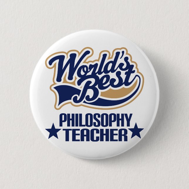 Philosophy Teacher Gift (Worlds Best) Pinback Button (Front)
