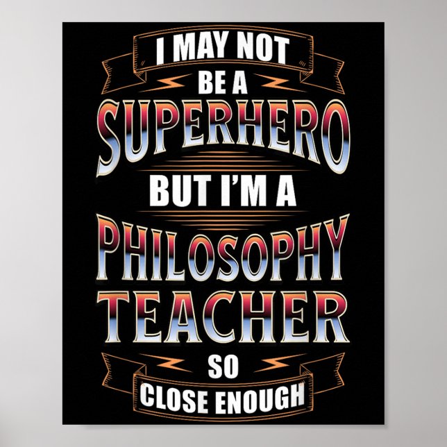 Philosophy Teacher Job Funny Hero Quote  Poster (Front)