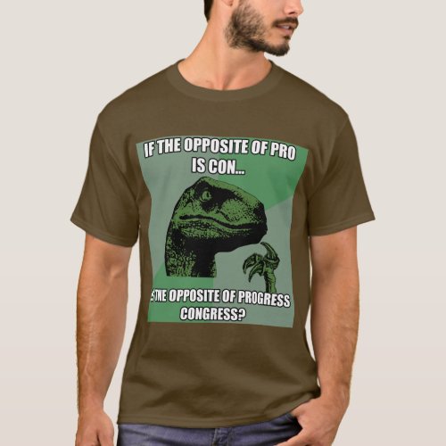 Philosoraptor Progress Vs Congress T_Shirt