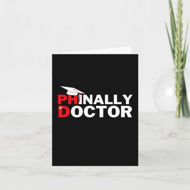 PHinally a Doctor PhD Graduate Student Graduation Card (Front)