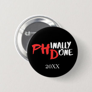 Phinally done - Black PHD Graduation Quote Design Button