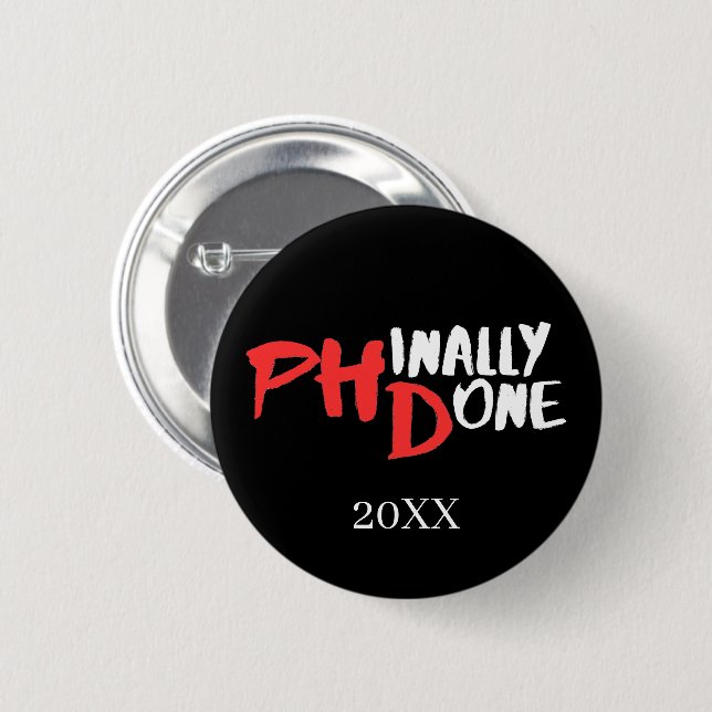 Phinally done - Black PHD Graduation Quote Design Button (Front & Back)