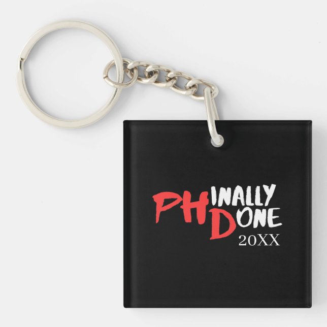 Phinally done - Black PHD Graduation Quote Design Keychain (Front)