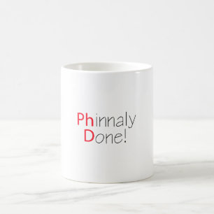 Phinally Done Funny Phd Graduation Coffee Mug