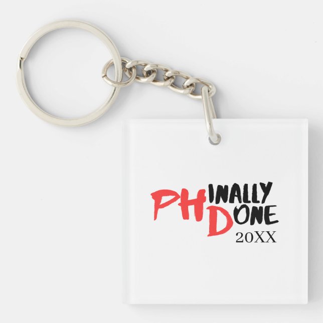 Phinally done - Funny PHD Graduation Quote Design Keychain (Front)