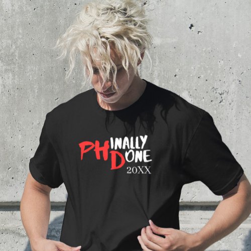 Phinally done _ Funny PHD Graduation Quote Design T_Shirt