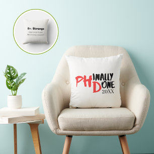 Phinally done - Funny PHD Graduation Quote Design Throw Pillow
