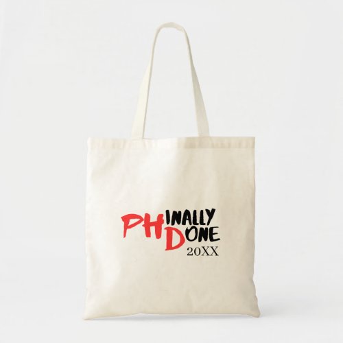 Phinally done _ Funny PHD Graduation Quote Design Tote Bag