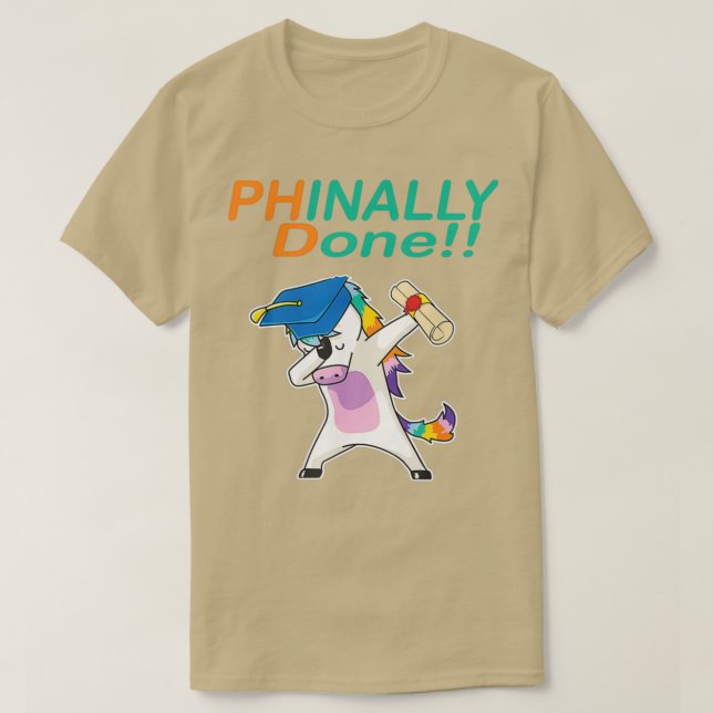 phinally done funny unicorn graduate 1 T-Shirt (Design Front)