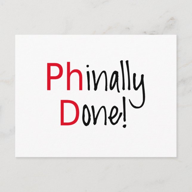 Phinally Done,  PhD graduate, graduation gift Announcement Postcard (Front)