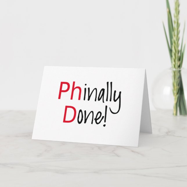 Phinally Done,  PhD graduate, graduation gift Card (Front)