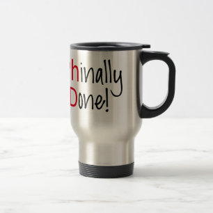 Phinally Done, PhD graduate, graduation gift Travel Mug