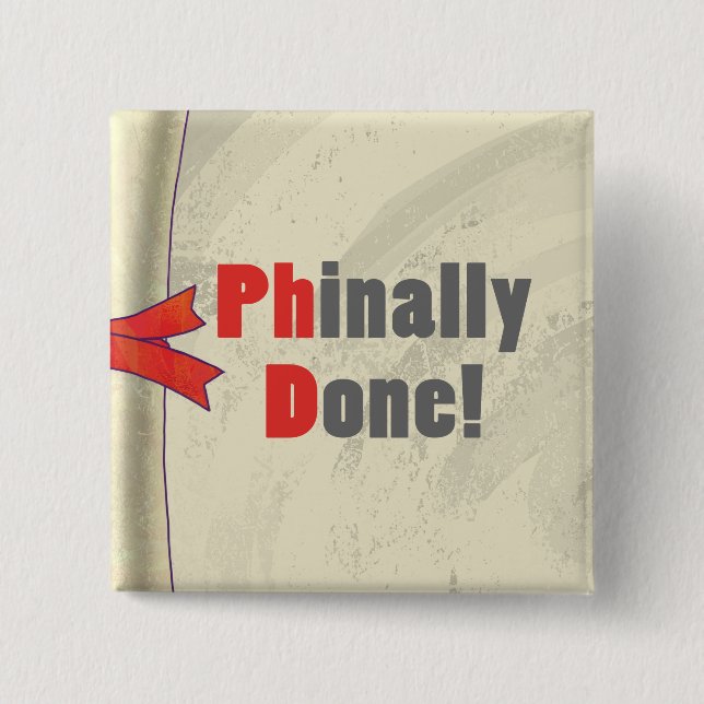 Phinally Done Pinback Button (Front)