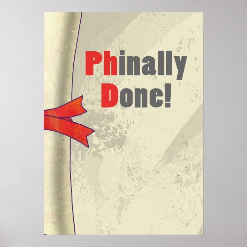 Phinally Done Scroll Poster