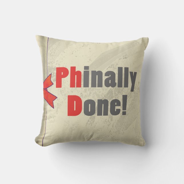 Phinally Done Throw Pillow (Front)