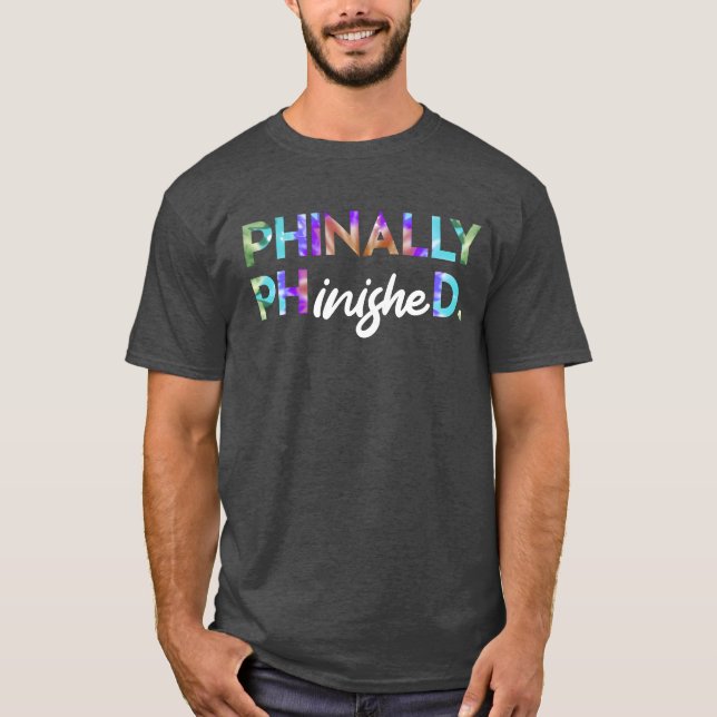 Phinally Phinished Finally Finished Doctor PhD fam T-Shirt (Front)