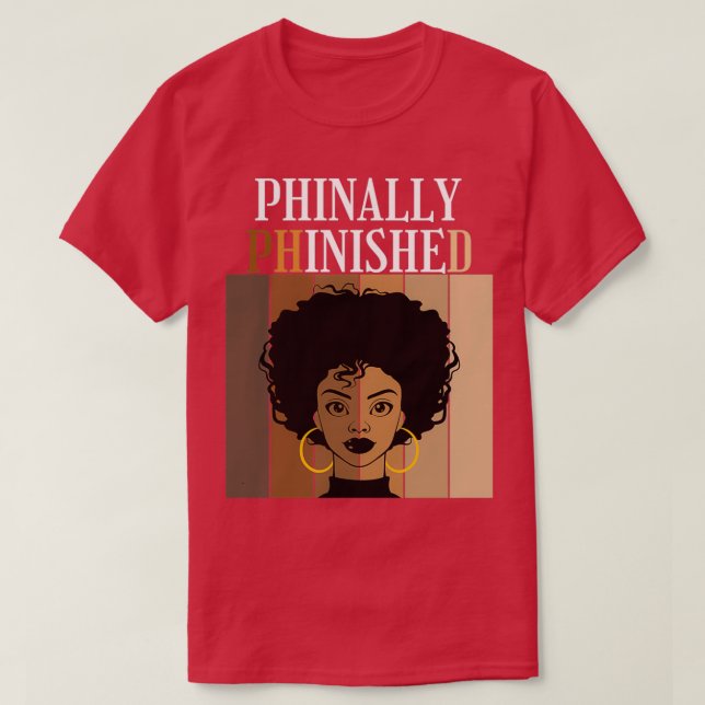 Phinally Phinished PhD Doctorate Student Grad Blac T-Shirt (Design Front)