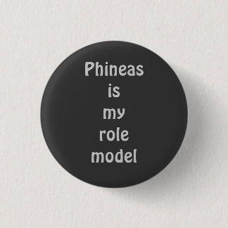 Phineas is my role model button