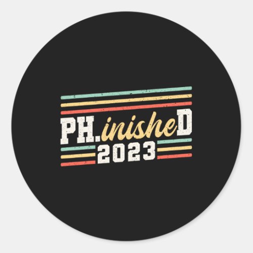 Phinished 2023 Phd Doctor Of Philosophy Classic Round Sticker