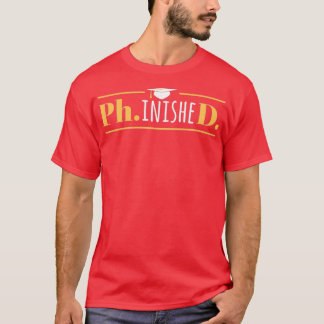 PhinisheD Funny Doctorate PhD Graduation 1 T-Shirt