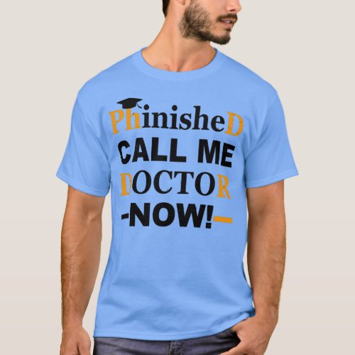 Phinished Phd Funny Doctorate Graduation nice gift T_Shirt