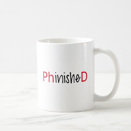 Phinished word art text design for PhD graduates Coffee Mug